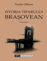 coperta carte istoria tiparului brasovean - 2 volume de vasile oltean 